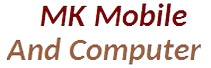 MK MOBILE AND COMPUTER SALE AND SERVICE